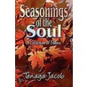 Seasonings of the Soul by Tenaya Jacob