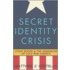 Secret Identity Crisis