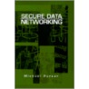 Secure Data Networking door Michael Purser