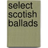 Select Scotish Ballads door John Pinkerton