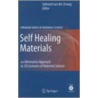 Self Healing Materials door S. Van Der Zwaag