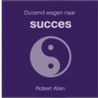 Duizend wegen naar succes door R. Allen