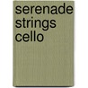 Serenade Strings Cello door Onbekend