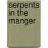 Serpents In The Manger