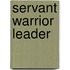 Servant Warrior Leader