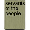 Servants Of The People door Lea E. Williams