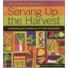 Serving Up the Harvest door Andrea Chesman