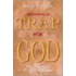 Setting a Trap for God