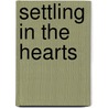 Settling In The Hearts door Michael Feige
