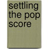 Settling The Pop Score by Stan Hawkins