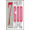 Seven Minutes with God door Navpress
