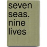 Seven Seas, Nine Lives door Richard Pike