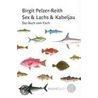 Sex & Lachs & Kabeljau door Birgit Pelzer-Reith