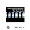 Sex In Psycho-Analysis door Sandor Ferenczi