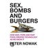 Sex, Bombs And Burgers