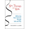 Sex, Therapy, and Kids by Sharon Lamb