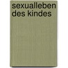 Sexualleben Des Kindes door Albert Moll