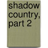 Shadow Country, Part 2 door Peter Matthiesssen