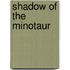 Shadow Of The Minotaur