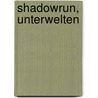 Shadowrun, Unterwelten door Robert Derie