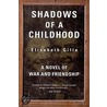 Shadows of a Childhood by Elizabeth Gille