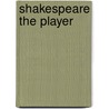 Shakespeare The Player door John Southworth