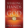 Shaking Hands with God by Dick Bernal