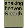 Shaking Heaven & Earth by Lyle K. Norton