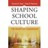Shaping School Culture