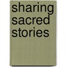 Sharing Sacred Stories door Robert Frager