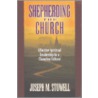 Shepherding The Church by Joseph M.M. Stowell