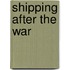 Shipping After The War