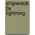 Shipwreck by Lightning