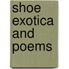 Shoe Exotica And Poems door Patrick Sart