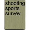 Shooting Sports Survey door Julianne Versnel Gottlieb