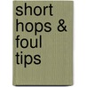 Short Hops & Foul Tips door Jeffrey Lyons