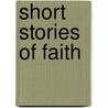 Short Stories Of Faith door Kathy Tinker
