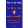 Het beste land van de wereld by H. van der Horst