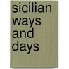 Sicilian Ways And Days door Louise Caico