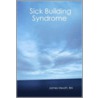 Sick Building Syndrome door James Henry James