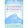 Sideswiped by Eternity by Joseph L. Roberts Jr
