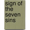 Sign of the Seven Sins door William Le Queux