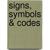 Signs, Symbols & Codes by James L. Neujahr