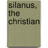 Silanus, The Christian