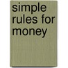 Simple Rules For Money door James A. Harnish