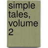 Simple Tales, Volume 2 by Amelia Alderson Opie