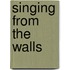 Singing From The Walls