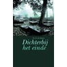 Dichter bij het einde door R. van Kooten