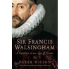 Sir Francis Walsingham door Derek Wilson
