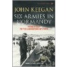 Six Armies In Normandy door John Keegan